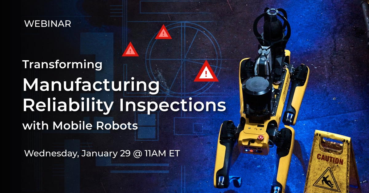 Transforming Manufacturing Reliability Inspections With Mobile Robots